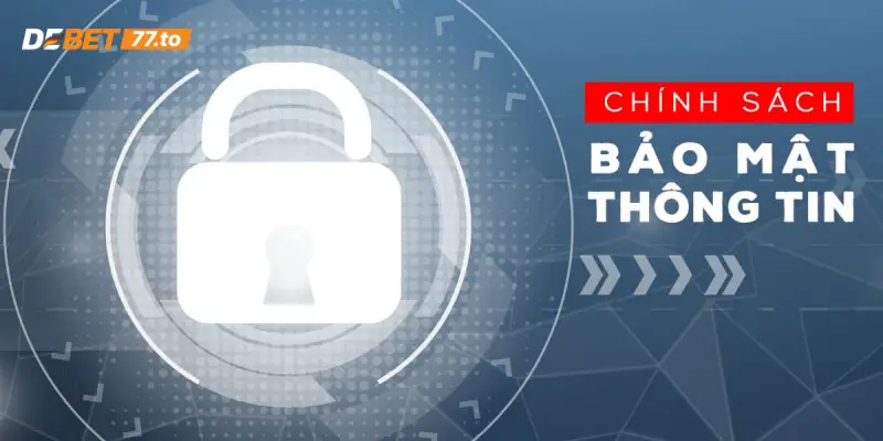 Tổng quan về chính sách bảo mật Debet