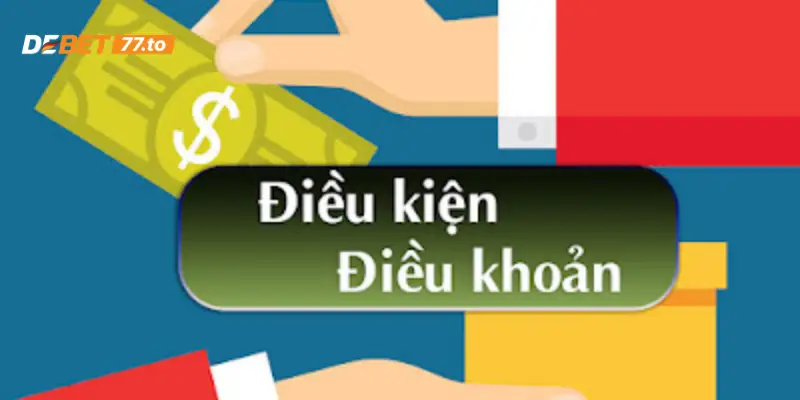 Tìm hiểu điều kiện và điều khoản Debet