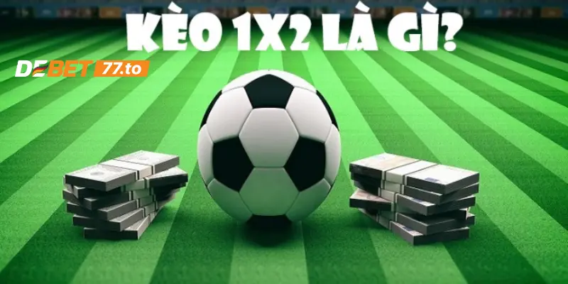 Tìm hiểu kèo toàn trận 1×2 là gì?