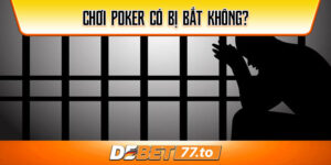choi-poker-co-bi-bat-khong