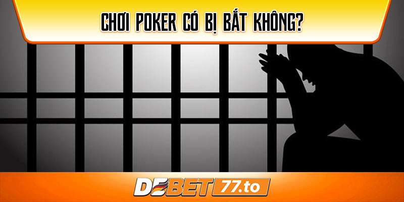choi-poker-co-bi-bat-khong